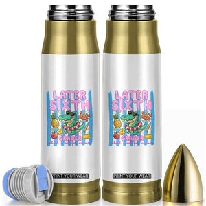 Later Sixth Grader School's Out For Summer Bullet Tumbler Last Day Of School Later Gator Alligator TS14 White Print Your Wear
