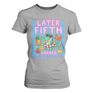 Later Fifth Grader School's Out For Summer T Shirt For Women Last Day Of School Later Gator Alligator TS14 Sport Gray Print Your Wear