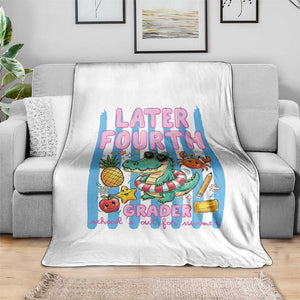 Later Fourth Grader School's Out For Summer Throw Blanket Last Day Of School Later Gator Alligator TS14 Print Your Wear