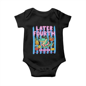 Later Fourth Grader School's Out For Summer Baby Onesie Last Day Of School Later Gator Alligator TS14 Black Print Your Wear