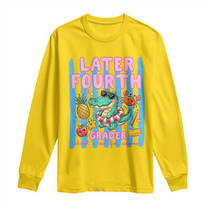 Later Fourth Grader School's Out For Summer Long Sleeve Shirt Last Day Of School Later Gator Alligator TS14 Daisy Print Your Wear