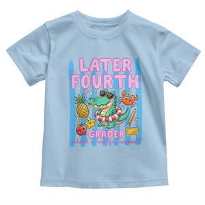 Later Fourth Grader School's Out For Summer Toddler T Shirt Last Day Of School Later Gator Alligator TS14 Light Blue Print Your Wear