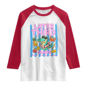 Later Third Grader School's Out For Summer Raglan Shirt Last Day Of School Later Gator Alligator TS14 White Red Print Your Wear