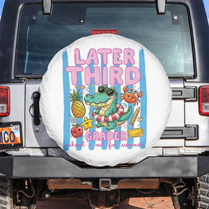 Later Third Grader School's Out For Summer Spare Tire Cover Last Day Of School Later Gator Alligator TS14 No hole White Print Your Wear