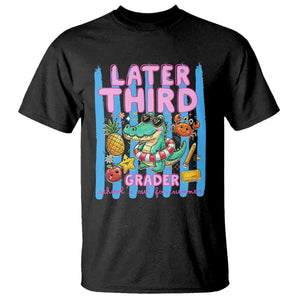 Later Third Grader School's Out For Summer T Shirt Last Day Of School Later Gator Alligator TS14 Black Print Your Wear