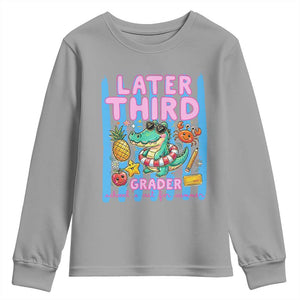 Later Third Grader School's Out For Summer Youth Sweatshirt Last Day Of School Later Gator Alligator TS14 Sport Gray Print Your Wear