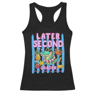 Later Second Grader School's Out For Summer Racerback Tank Top Last Day Of School Later Gator Alligator TS14 Black Print Your Wear
