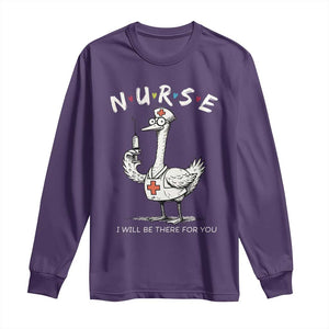 Funny Goose Nurse Long Sleeve Shirt I Will Be There For You Nursing Lovers Humor TS14 Purple Print Your Wear