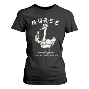 Funny Goose Nurse T Shirt For Women I Will Be There For You Nursing Lovers Humor TS14 Black Print Your Wear