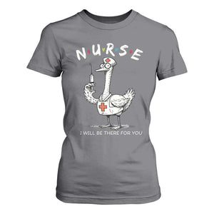 Funny Goose Nurse T Shirt For Women I Will Be There For You Nursing Lovers Humor TS14 Charcoal Print Your Wear