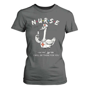 Funny Goose Nurse T Shirt For Women I Will Be There For You Nursing Lovers Humor TS14 Dark Heather Print Your Wear