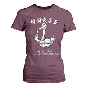Funny Goose Nurse T Shirt For Women I Will Be There For You Nursing Lovers Humor TS14 Maroon Print Your Wear