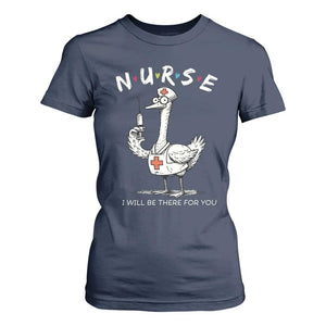 Funny Goose Nurse T Shirt For Women I Will Be There For You Nursing Lovers Humor TS14 Navy Print Your Wear