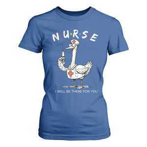 Funny Goose Nurse T Shirt For Women I Will Be There For You Nursing Lovers Humor TS14 Royal Blue Print Your Wear