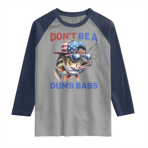 Dont Be A Dumb Bass Raglan Shirt Funny Patriotic Bass Fishing USA Flag Lover TS14 Sport Gray Navy Print Your Wear