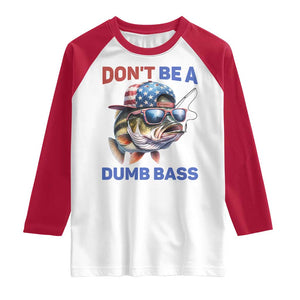 Dont Be A Dumb Bass Raglan Shirt Funny Patriotic Bass Fishing USA Flag Lover TS14 White Red Print Your Wear