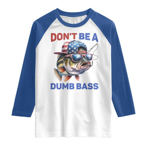 Dont Be A Dumb Bass Raglan Shirt Funny Patriotic Bass Fishing USA Flag Lover TS14 White Royal Print Your Wear
