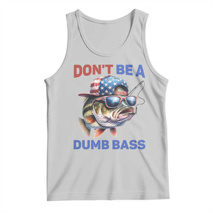 Dont Be A Dumb Bass Tank Top Funny Patriotic Bass Fishing USA Flag Lover TS14 Ash Print Your Wear