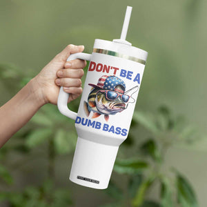 Dont Be A Dumb Bass Tumbler With Handle Funny Patriotic Bass Fishing USA Flag Lover TS14 Print Your Wear