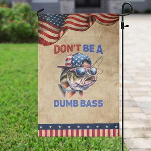 Dont Be A Dumb Bass Garden Flag Funny Patriotic Bass Fishing USA Flag Lover TS14 Vintage Rustic Tan Navy Print Your Wear