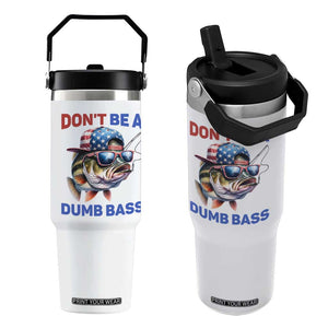 Dont Be A Dumb Bass Flip Straw Tumbler Funny Patriotic Bass Fishing USA Flag Lover TS14 One Size: 30 oz White Print Your Wear