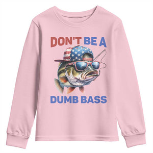 Dont Be A Dumb Bass Youth Sweatshirt Funny Patriotic Bass Fishing USA Flag Lover TS14 Light Pink Print Your Wear