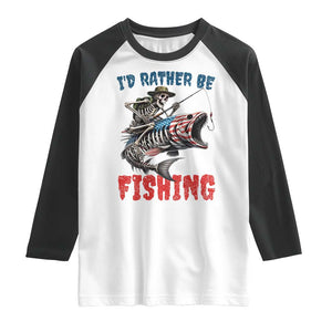 Funny Skeleton Fish Raglan Shirt Id Rather Be Fishing Bass Fisherman Halloween TS14 White Black Print Your Wear