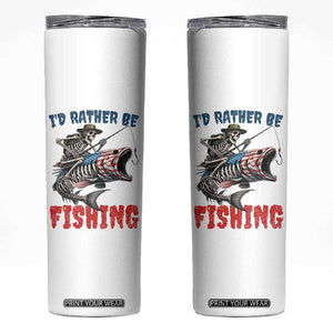 Funny Skeleton Fish Skinny Tumbler Id Rather Be Fishing Bass Fisherman Halloween TS14 White Print Your Wear