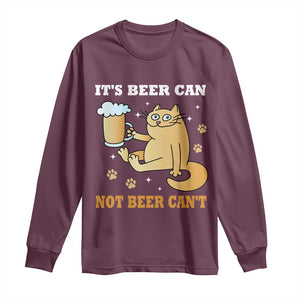Funny Cat Drinking Beer Long Sleeve Shirt It Is Beer Can Not Beer Can Not Kitty Lovers TS14 Maroon Print Your Wear