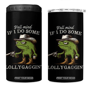 Y'all Mind If I Do Some Lollygaggin 4 in 1 Can Cooler Tumbler Funny Cowboy Frog Western Animal Meme TS14 One Size: 16 oz Black Print Your Wear