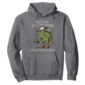 Y'all Mind If I Do Some Lollygaggin Hoodie Funny Cowboy Frog Western Animal Meme TS14 Charcoal Print Your Wear