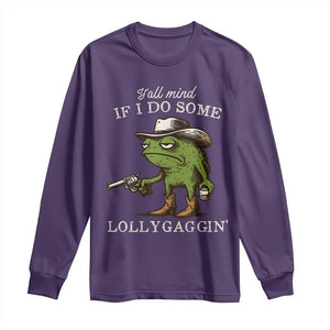 Y'all Mind If I Do Some Lollygaggin Long Sleeve Shirt Funny Cowboy Frog Western Animal Meme TS14 Purple Print Your Wear