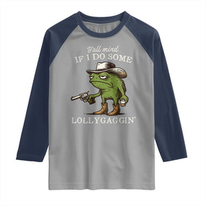 Y'all Mind If I Do Some Lollygaggin Raglan Shirt Funny Cowboy Frog Western Animal Meme TS14 Sport Gray Navy Print Your Wear