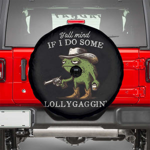 Y'all Mind If I Do Some Lollygaggin Spare Tire Cover Funny Cowboy Frog Western Animal Meme TS14 Black Print Your Wear