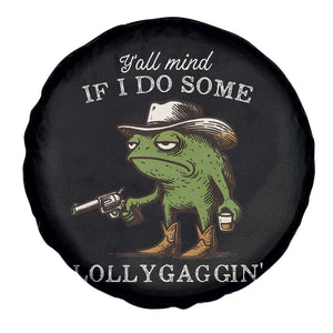 Y'all Mind If I Do Some Lollygaggin Spare Tire Cover Funny Cowboy Frog Western Animal Meme TS14 Print Your Wear
