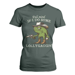 Y'all Mind If I Do Some Lollygaggin T Shirt For Women Funny Cowboy Frog Western Animal Meme TS14 Dark Forest Green Print Your Wear