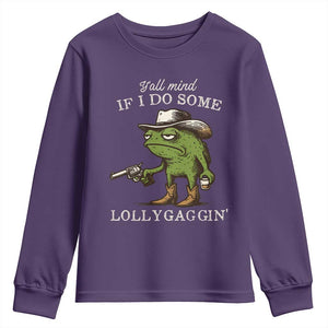 Y'all Mind If I Do Some Lollygaggin Youth Sweatshirt Funny Cowboy Frog Western Animal Meme TS14 Purple Print Your Wear