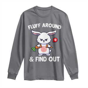 Fluff Around And Find Out Long Sleeve Shirt Funny Bunny Rabbit Meme TS14 Charcoal Print Your Wear