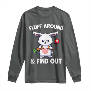 Fluff Around And Find Out Long Sleeve Shirt Funny Bunny Rabbit Meme TS14 Dark Heather Print Your Wear