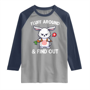 Fluff Around And Find Out Raglan Shirt Funny Bunny Rabbit Meme TS14 Sport Gray Navy Print Your Wear