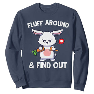 Fluff Around And Find Out Sweatshirt Funny Bunny Rabbit Meme TS14 Navy Print Your Wear