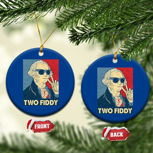 Two Fiddy George Washington 250th Anniversary Ceramic Ornament Funny 4th of July