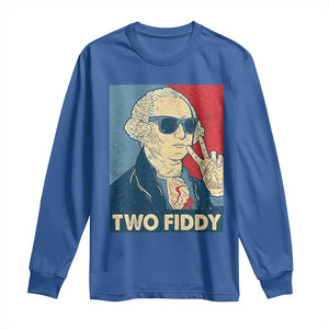 Two Fiddy George Washington 250th Anniversary Long Sleeve Shirt Funny 4th of July