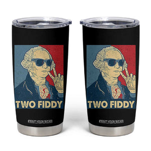 Two Fiddy George Washington 250th Anniversary Tumbler Cup Funny 4th of July