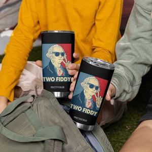 Two Fiddy George Washington 250th Anniversary Tumbler Cup Funny 4th of July