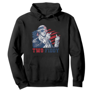 Two Fiddy 250th Anniversary Hoodie Funny George Washington 4th of July