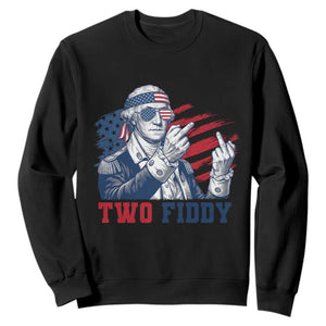 Two Fiddy 250th Anniversary Sweatshirt Funny George Washington 4th of July
