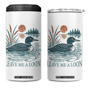 Leave Me A Loon Vintage Lake Bird 4 in 1 Can Cooler Tumbler Funny Loon Pun Nature Bird Lovers