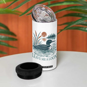 Leave Me A Loon Vintage Lake Bird 4 in 1 Can Cooler Tumbler Funny Loon Pun Nature Bird Lovers