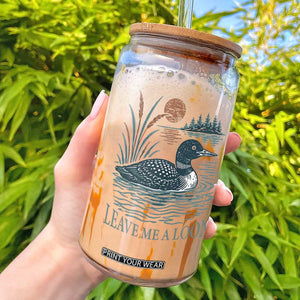 Leave Me A Loon Vintage Lake Bird Glass Can Funny Loon Pun Nature Bird Lovers